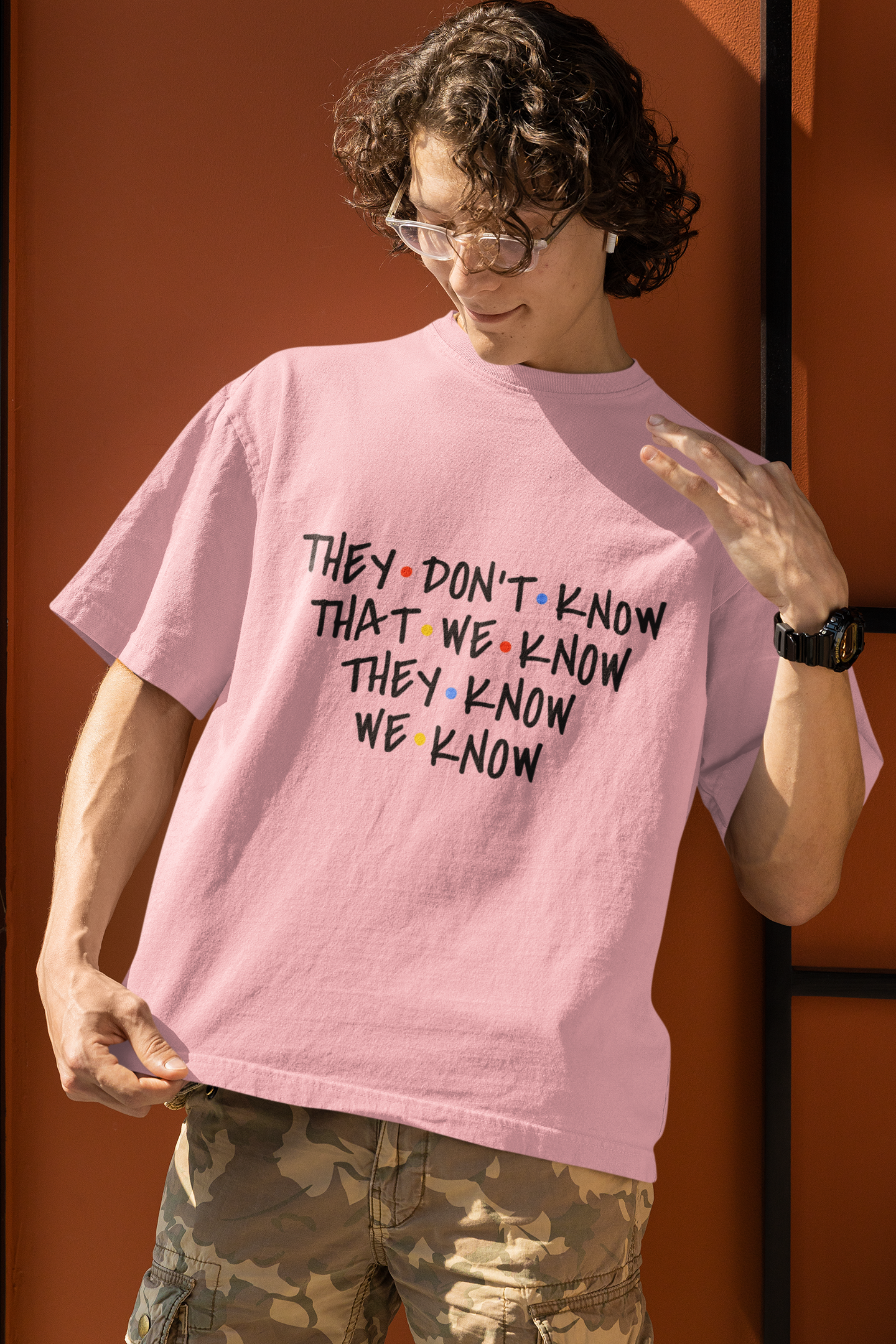 They Don't Know: Friends Quote Oversized T-Shirt